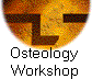 Osteology 
Workshop